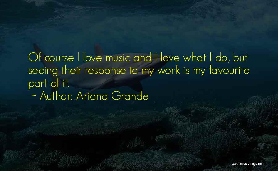 My Favourite Music Quotes By Ariana Grande