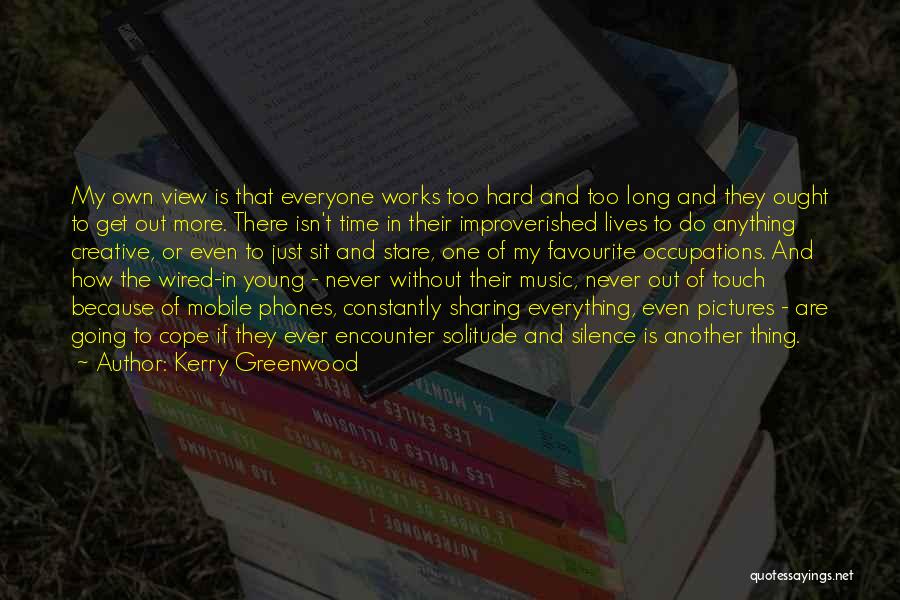 My Favourite Music Quotes By Kerry Greenwood