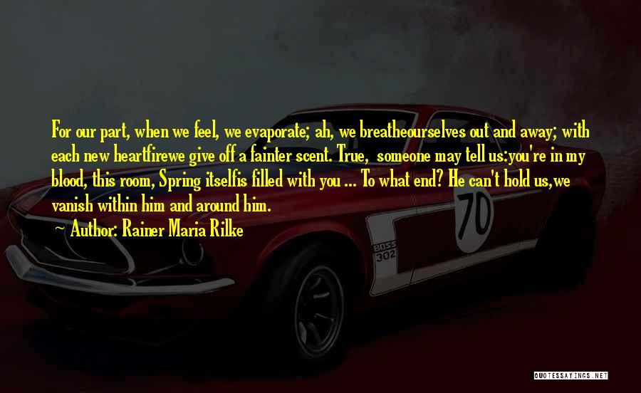 My Feeling For Him Quotes By Rainer Maria Rilke