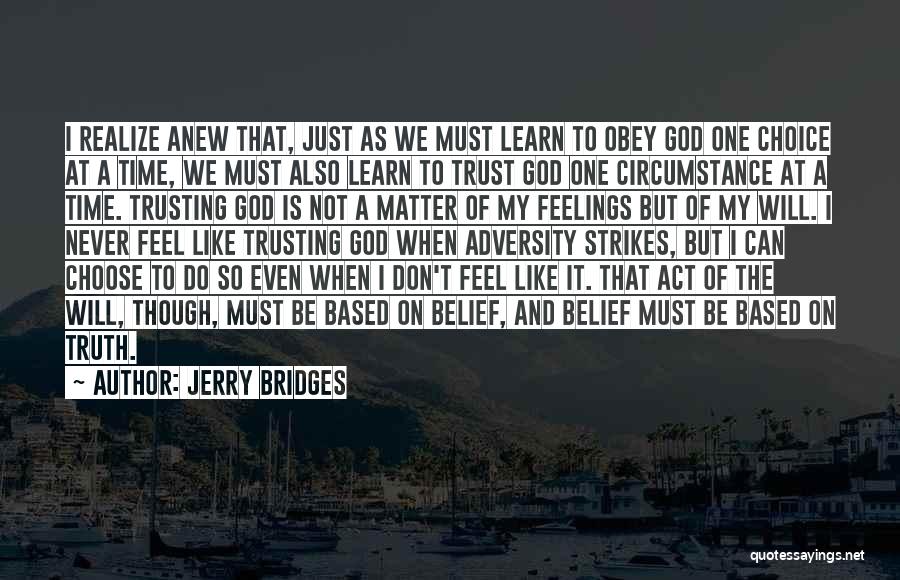 My Feelings Don't Matter Quotes By Jerry Bridges