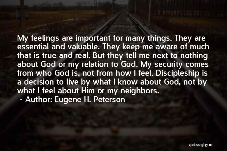 My Feelings For Him Quotes By Eugene H. Peterson