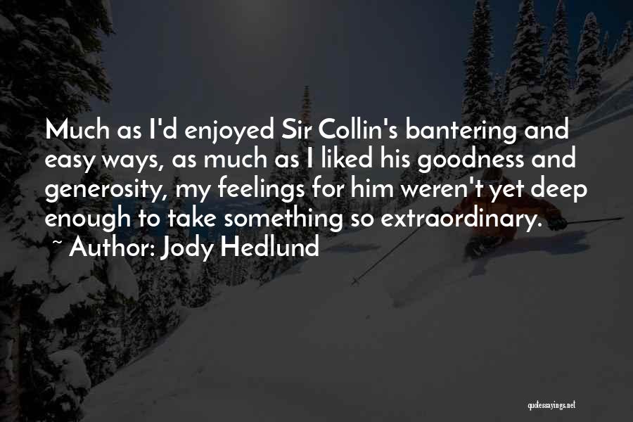 My Feelings For Him Quotes By Jody Hedlund