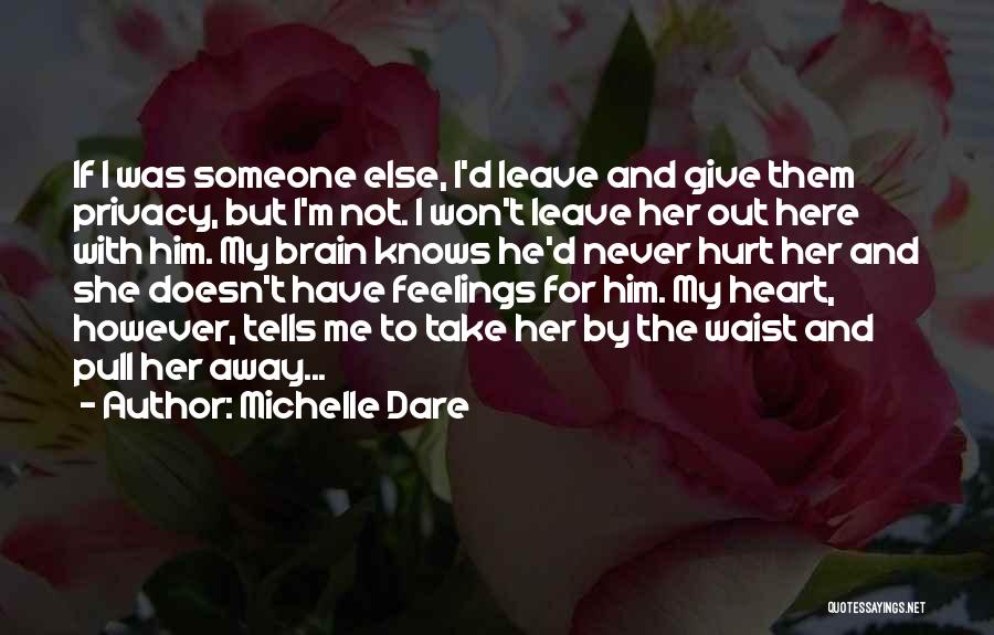 My Feelings For Him Quotes By Michelle Dare