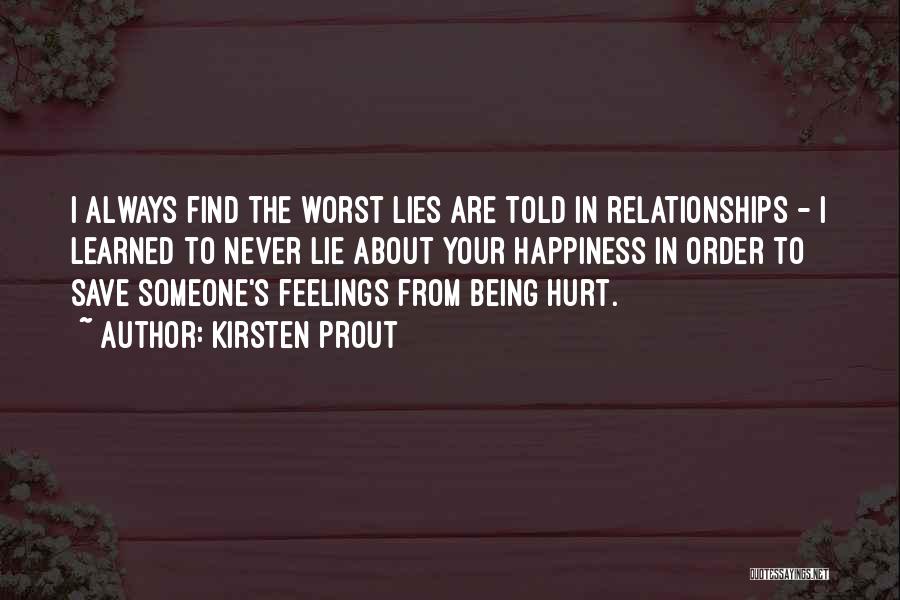 My Feelings Get Hurt Quotes By Kirsten Prout
