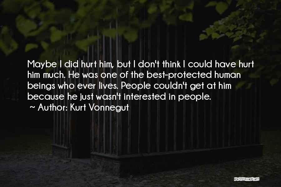 My Feelings Get Hurt Quotes By Kurt Vonnegut