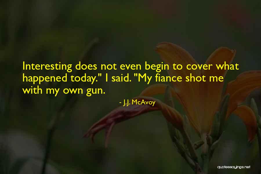 My Fiance Quotes By J.J. McAvoy My Fiance Quotes By J.J. McAvoy