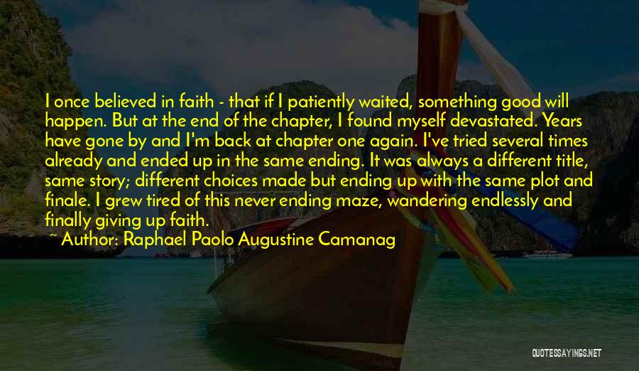 My Finale Quotes By Raphael Paolo Augustine Camanag