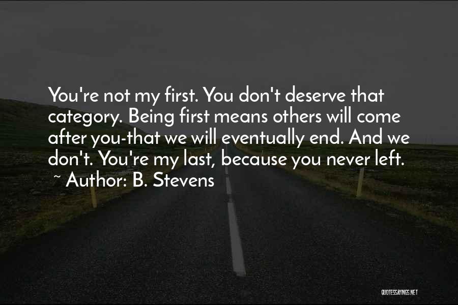 My First And Last Love Quotes By B. Stevens