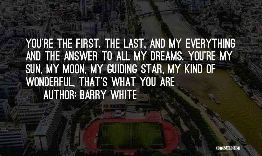 My First And Last Love Quotes By Barry White