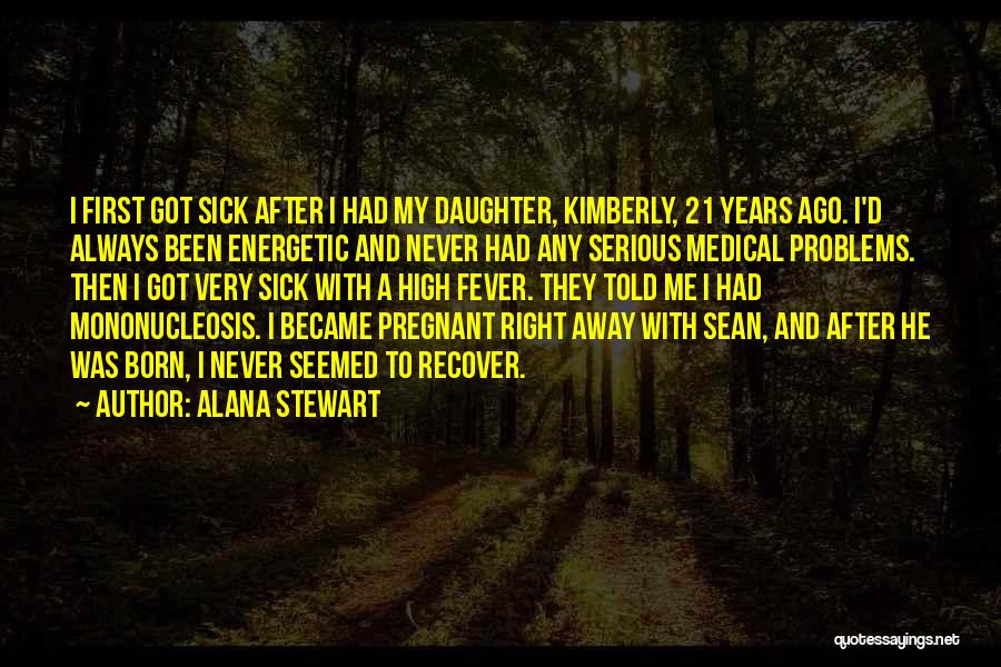 My First Born Daughter Quotes By Alana Stewart