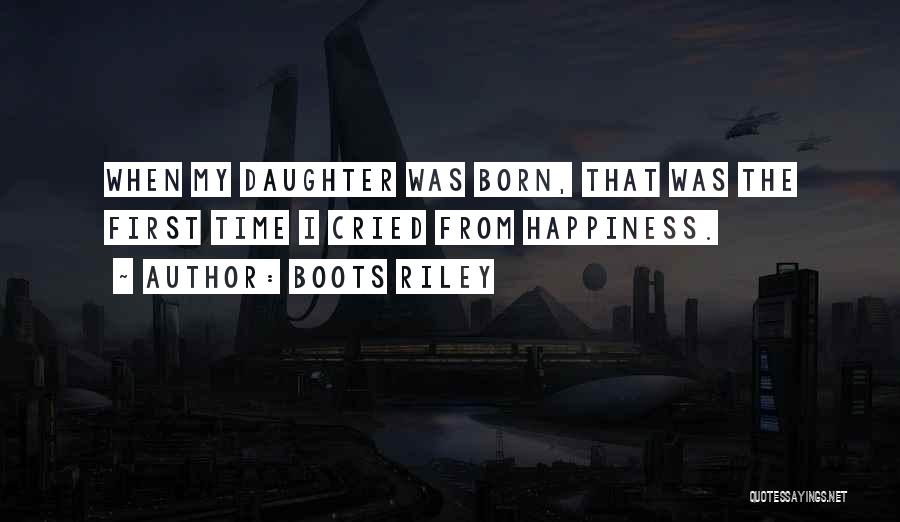 My First Born Daughter Quotes By Boots Riley