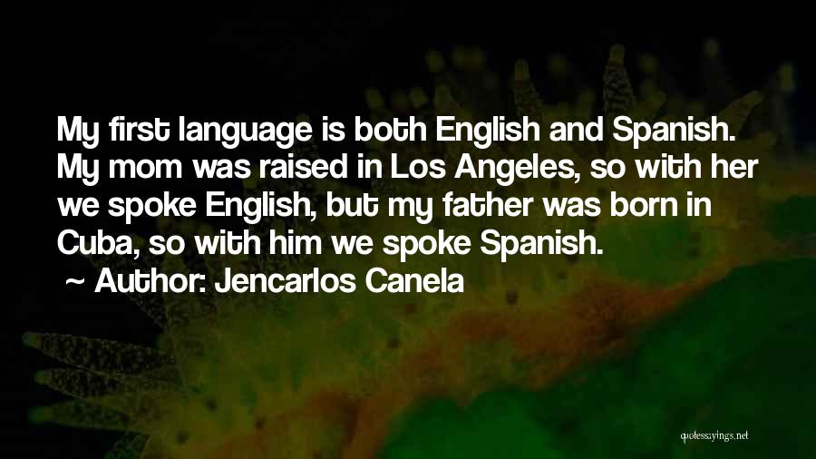 My First Born Quotes By Jencarlos Canela