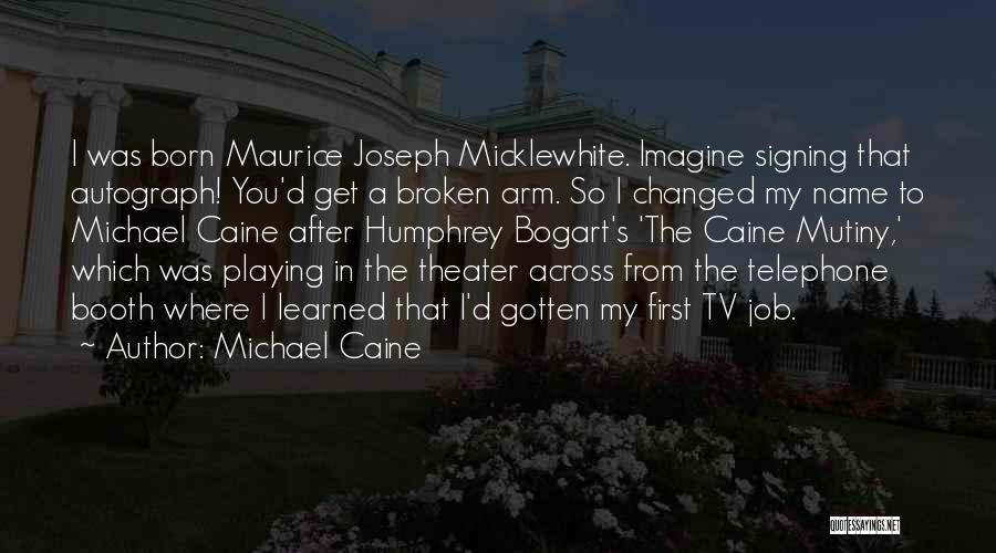 My First Born Quotes By Michael Caine