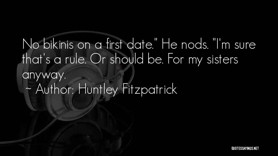 My First Date Quotes By Huntley Fitzpatrick