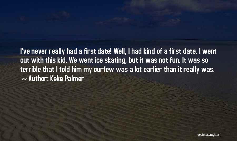 My First Date Quotes By Keke Palmer