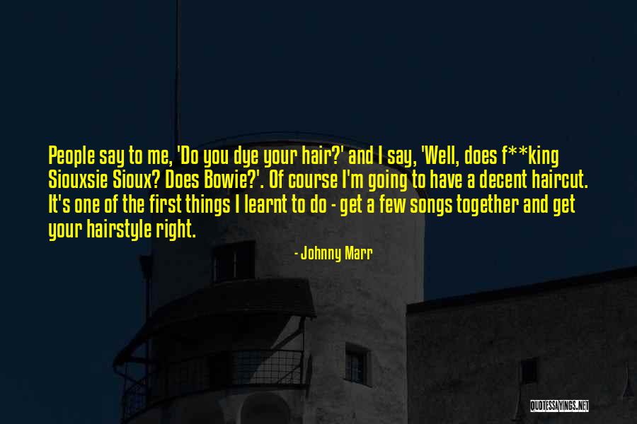 My First Haircut Quotes By Johnny Marr My First Haircut Quotes By Johnny Marr
