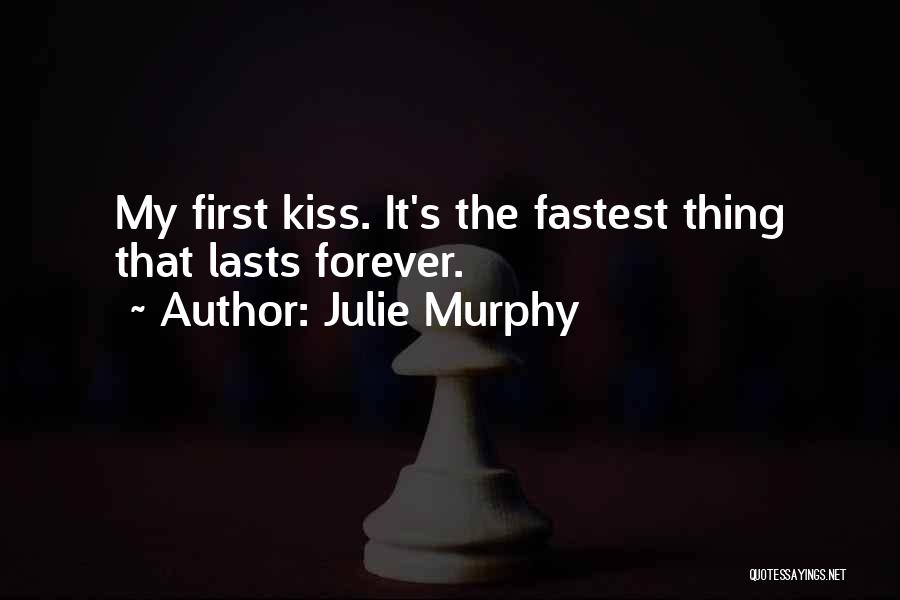 My First Kiss Quotes By Julie Murphy