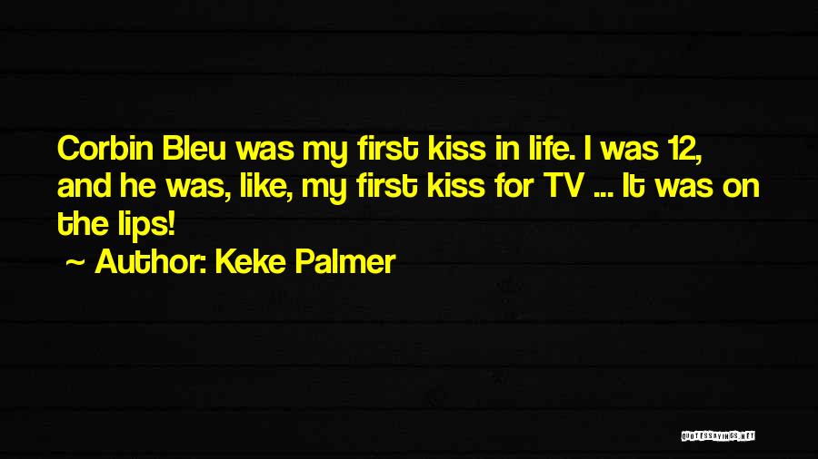 My First Kiss Quotes By Keke Palmer