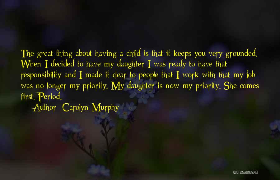 My First Priority Quotes By Carolyn Murphy