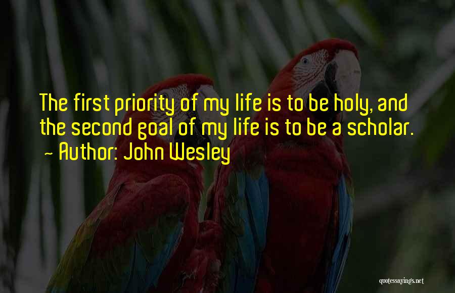 My First Priority Quotes By John Wesley