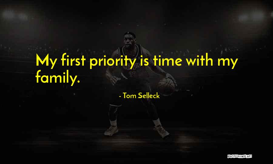 My First Priority Quotes By Tom Selleck