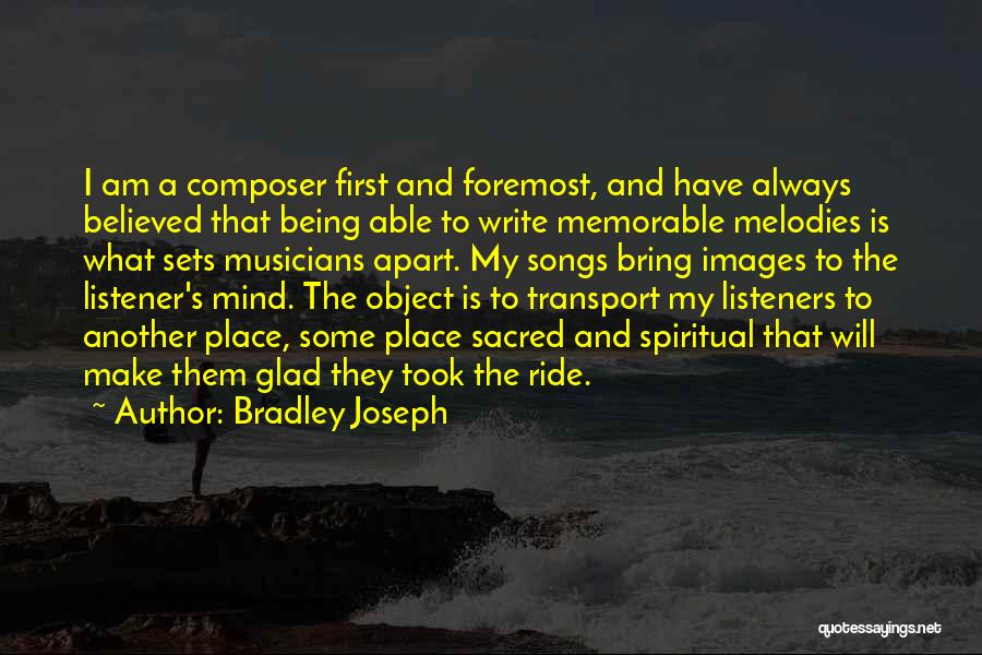 My First Ride Quotes By Bradley Joseph