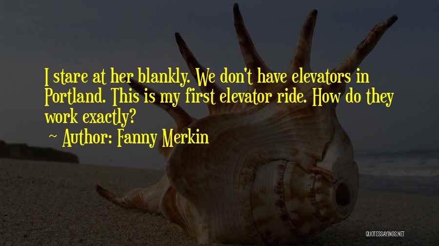 My First Ride Quotes By Fanny Merkin