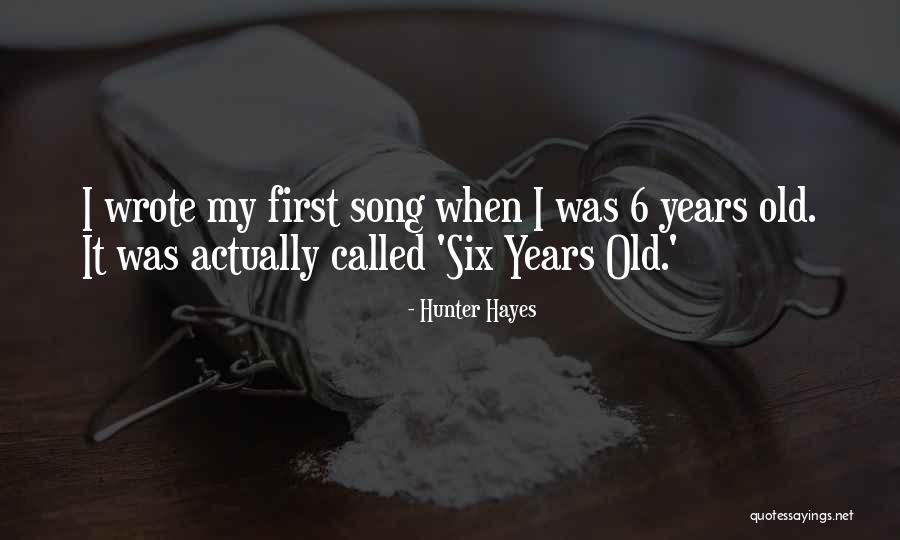 My First Song Quotes By Hunter Hayes My First Song Quotes By Hunter Hayes