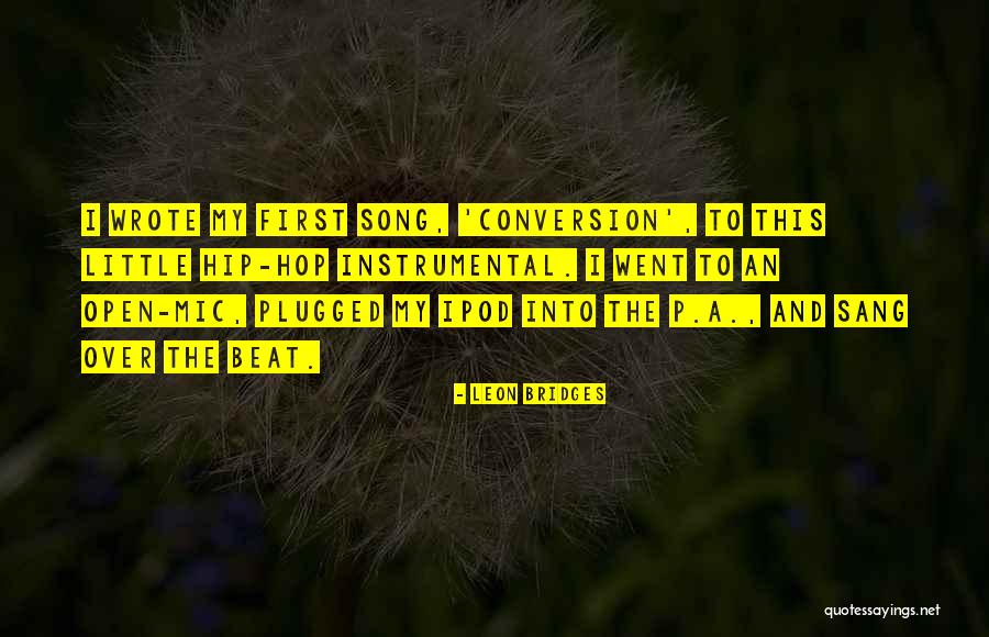 My First Song Quotes By Leon Bridges My First Song Quotes By Leon Bridges