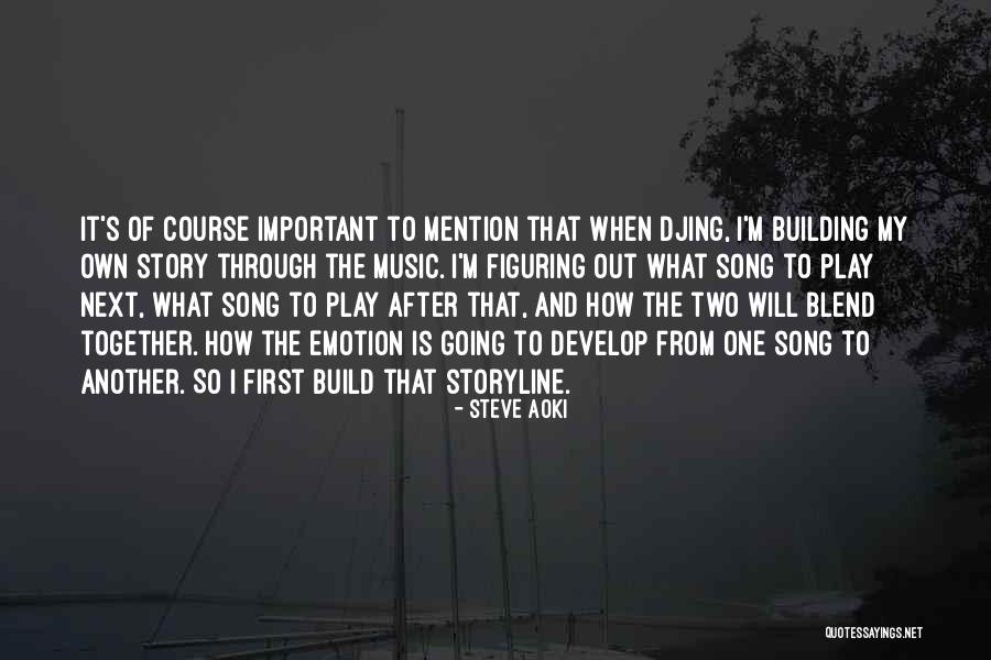 My First Song Quotes By Steve Aoki My First Song Quotes By Steve Aoki