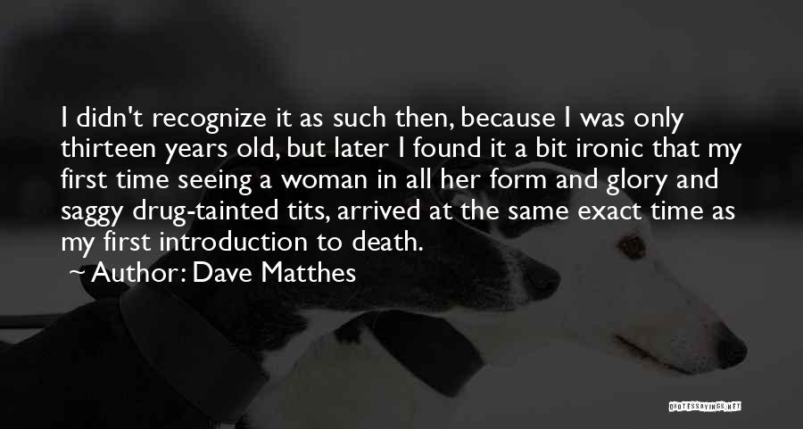 My First Time Quotes By Dave Matthes