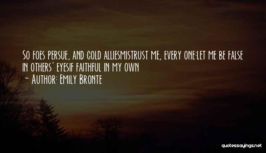 My Foes Quotes By Emily Bronte