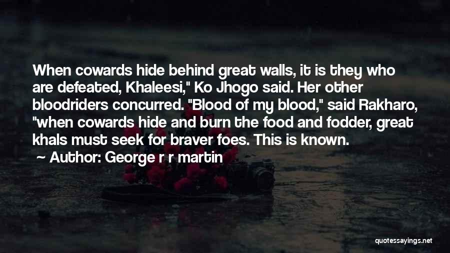 My Foes Quotes By George R R Martin