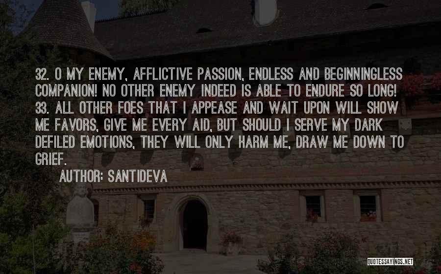 My Foes Quotes By Santideva