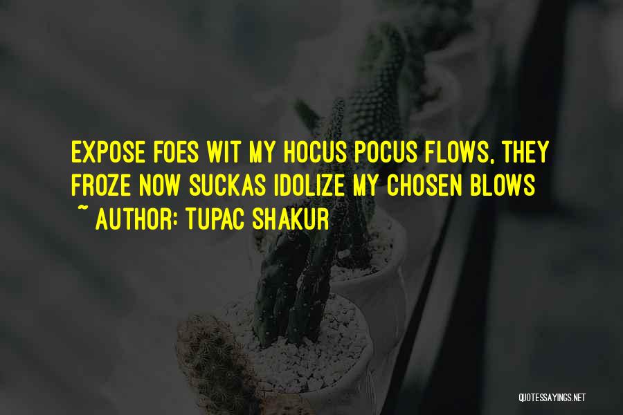 My Foes Quotes By Tupac Shakur