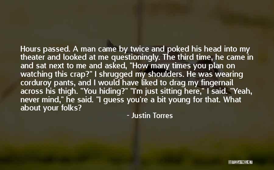 My Folks Quotes By Justin Torres My Folks Quotes By Justin Torres