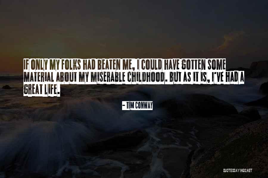 My Folks Quotes By Tim Conway My Folks Quotes By Tim Conway