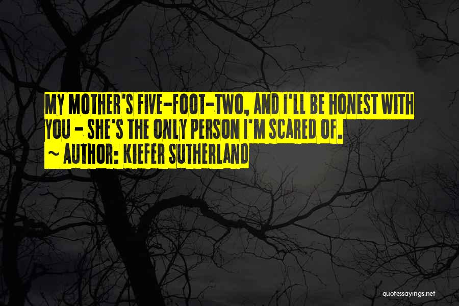 My Foot Quotes By Kiefer Sutherland