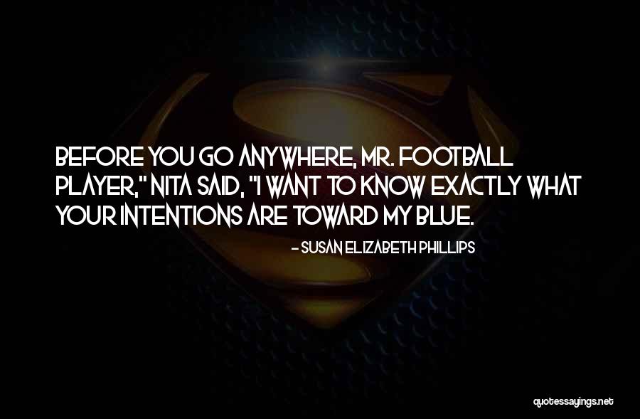 My Football Player Quotes By Susan Elizabeth Phillips My Football Player Quotes By Susan Elizabeth Phillips