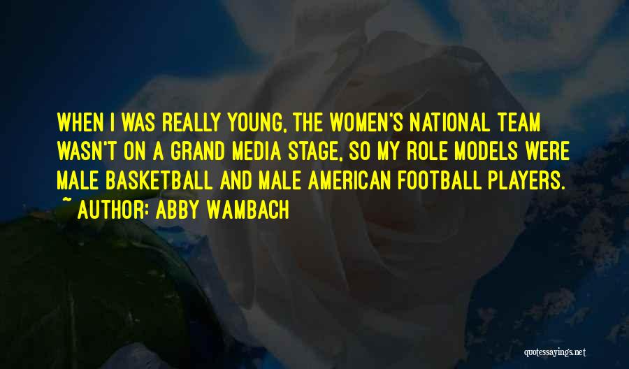 My Football Team Quotes By Abby Wambach