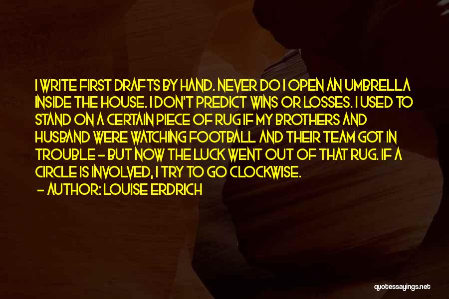 My Football Team Quotes By Louise Erdrich