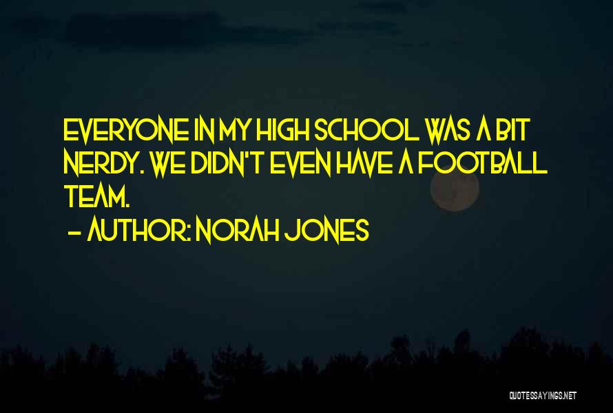 My Football Team Quotes By Norah Jones