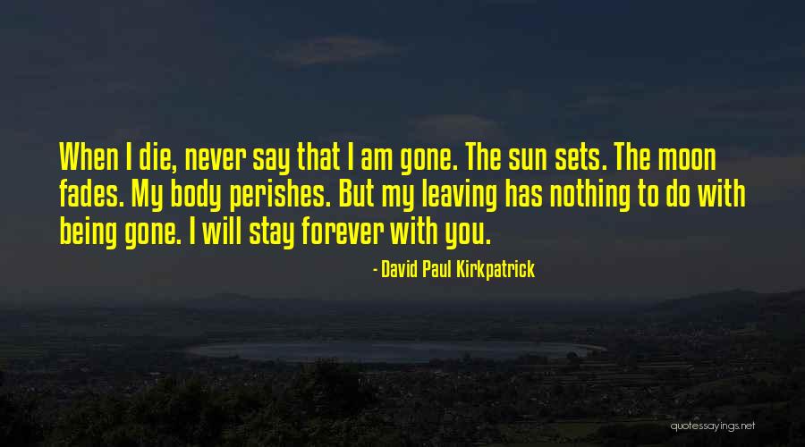 My Forever With You Quotes By David Paul Kirkpatrick