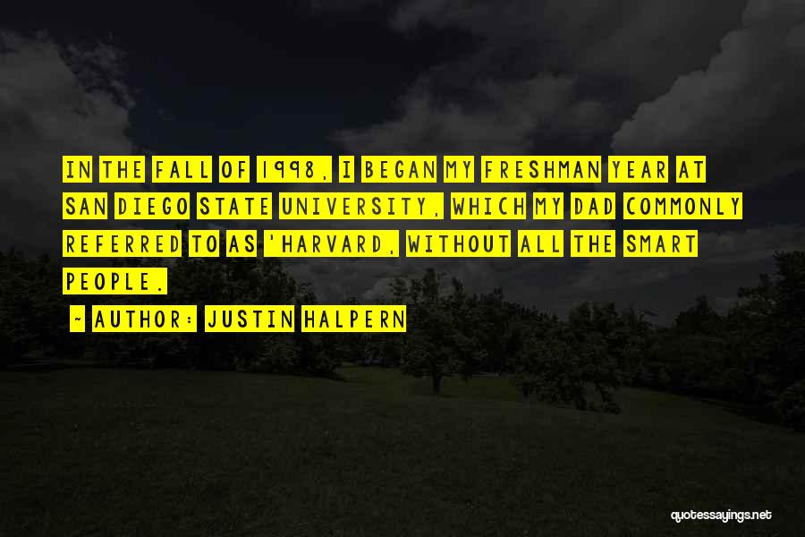 My Freshman Year Quotes By Justin Halpern