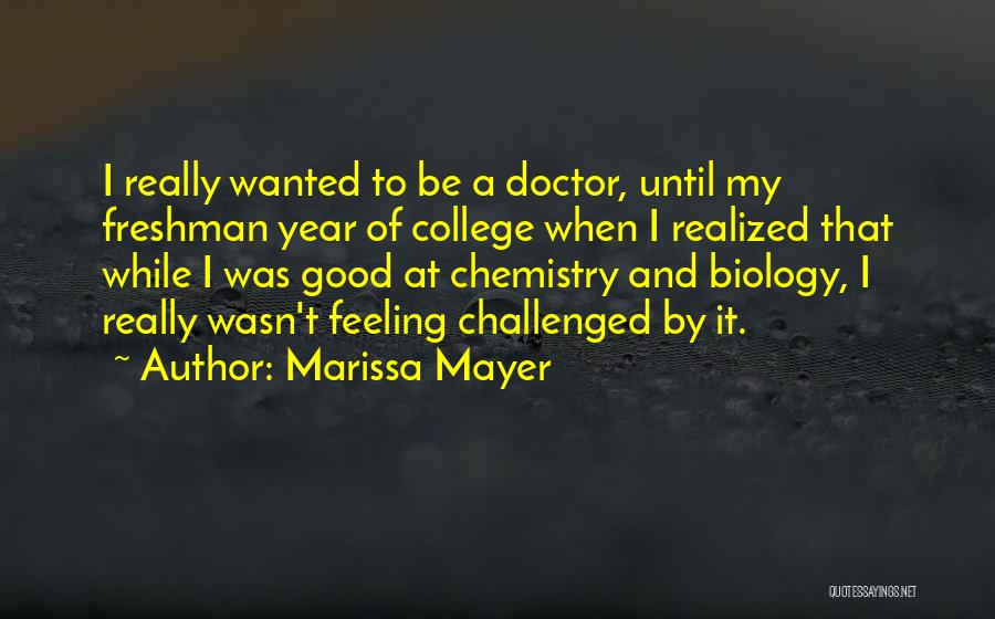 My Freshman Year Quotes By Marissa Mayer