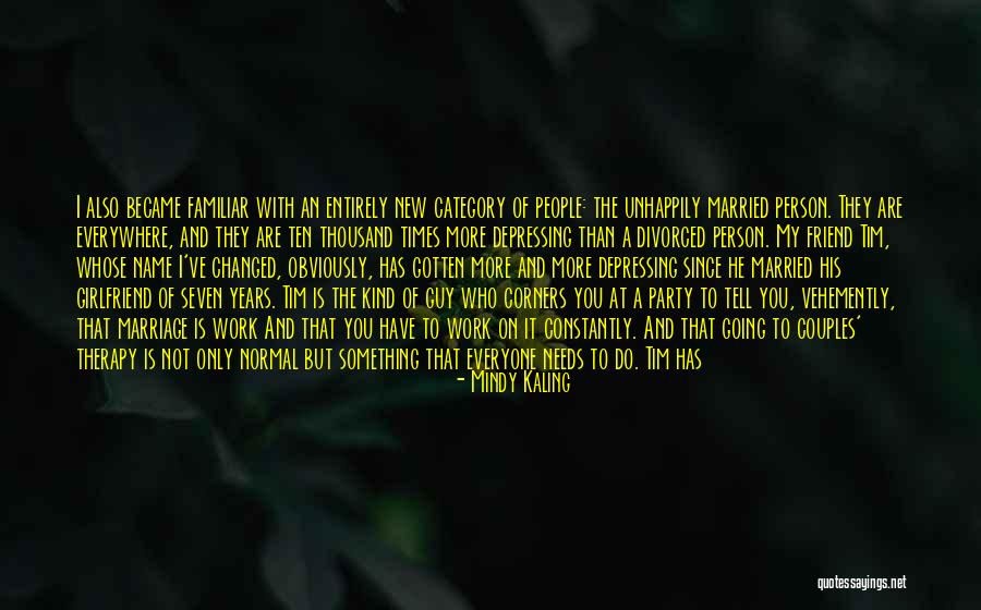 My Friend Changed Quotes By Mindy Kaling My Friend Changed Quotes By Mindy Kaling