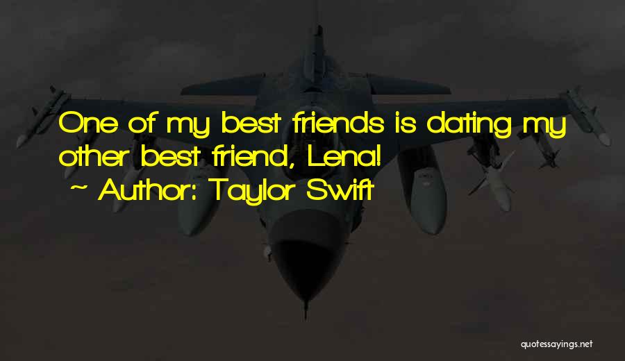 My Friend Dating My Ex Quotes By Taylor Swift