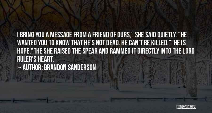 My Friend Killed Himself Quotes By Brandon Sanderson