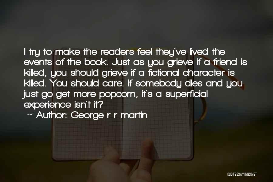 My Friend Killed Himself Quotes By George R R Martin