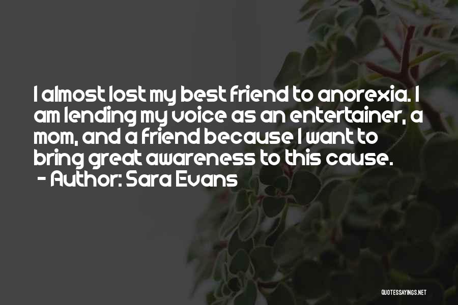 My Friend Lost Her Mom Quotes By Sara Evans
